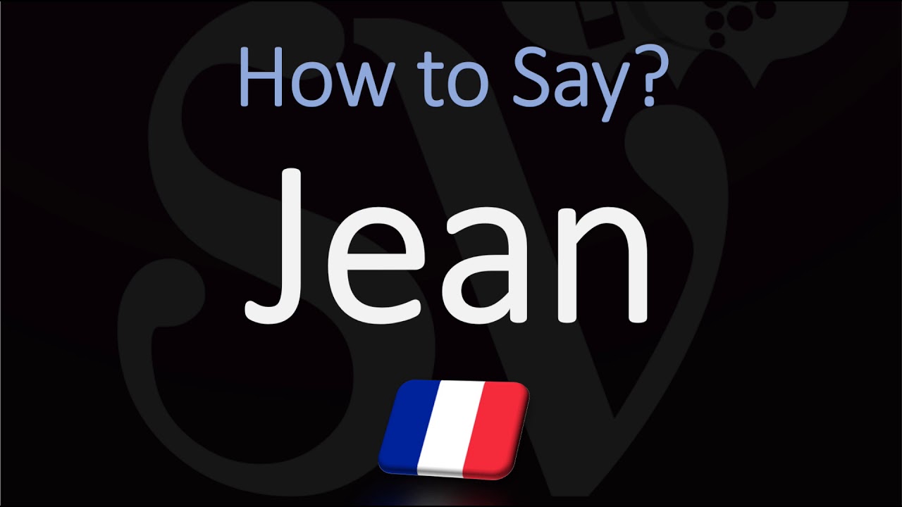 Jean french pronunciation