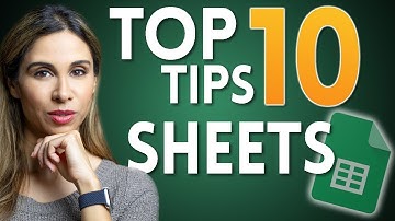 10 Google Sheets Tips You DON