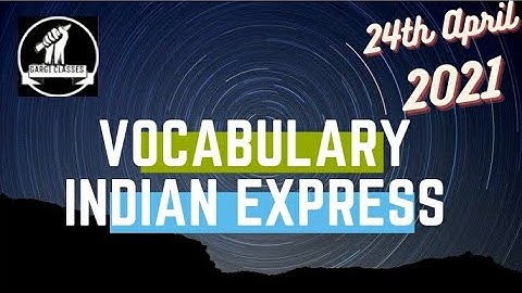 24 April 2021|Gargi Classes Vocabulary Session (Indian Express)| For all Competitive Exams (English)
