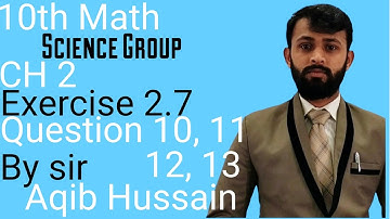 Class 10th math|SCIENCE GROUP |chapter No 2 |Exercise 2.7|Question No 10, 11 12,13|complete|sulotion
