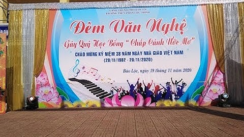 Hội diễn văn nghệ chào mừng ngày nhà giáo Việt Nam (20/11) của trường THCS Phan Chu Trinh - Bảo Lộc.