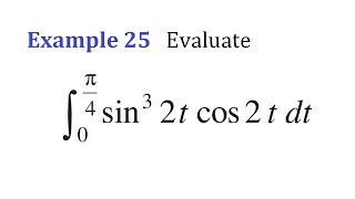 class 12 math chapter 7 Example 25 integral from limit 0 to π/4 sin^3(2t)cos(2t) dt