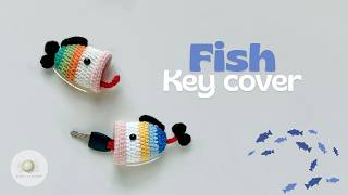 Crochet Fish key cover 🐟🐟🐟 | Amigurumi tutorial - Easy &amp; Quick | Hướng dẫn móc vỏ bọc chìa khóa