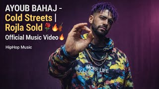AYOUB BAHAJ – Rojla Sold | أيوب بهاج | Cold Streets  