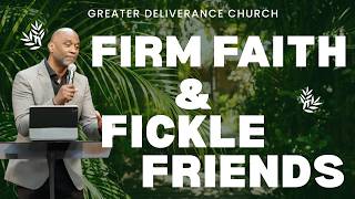 Firm Faith & Fickle Friends // Pastor Mark Leonard