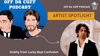 Ep 4  Artist Spotlight Off Da Cuff Podcast: Stubhy from Lucky Boys Confusion