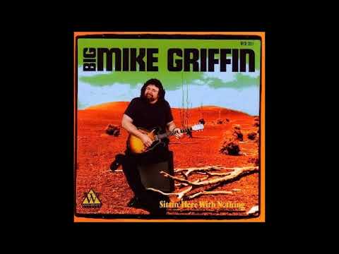 Big Mike Griffin - Sittin' Here With Nothin' - YouTube