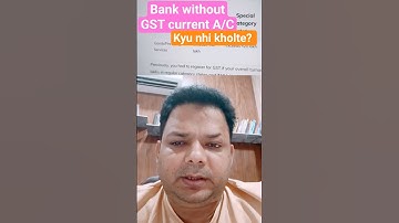 Banks without GST registration current account Kyon nahin kholte hain