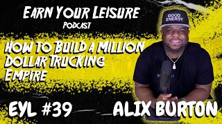 How to Build a Million Dollar Trucking Empire with Alix Burton