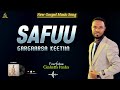 SAFUU GARGAARSA KEETIIN MALEE SINGER GALATA ITAFA NEW GOSPEL SONG 2025