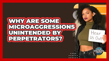 Why Are Some Microaggressions Unintended by Perpetrators?