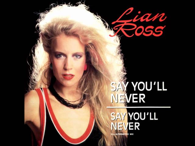 Lian Ross - Say You'll Never