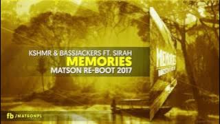 KSHMR & Bassjackers ft. Sirah - Memories  (Matson Re-Boot 2017)   DOWNLOAD