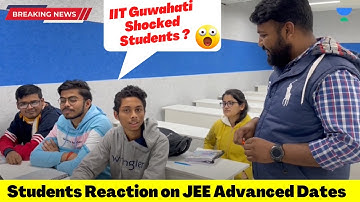 JEE Advanced Dates 4th June 2023 | Students Reaction | Patna Pulse By Unacademy
