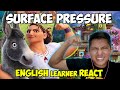 Surface Pressure (Encanto Disney) English Learner Reaction | HiAbel