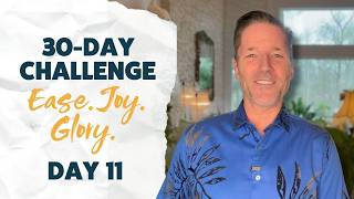 Day 11  Ease, Joy and Glory Challenge @drdainheer