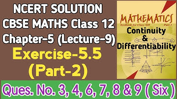 NCERT MATHS Class 12 Exercise 5.5 Part 2 | CBSE MATHS Class 12 | Differentiation NCERT SOLUTION