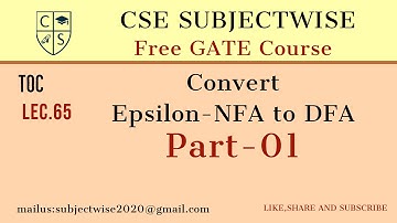 Lec 65  Epsilon NFA to DFA||How to convert Epsilon NFA to DFA.
