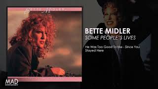 Bette Midler - He Was Too Good To Me / Since You Stayed Here