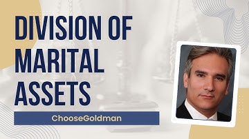How The [Court Divides Assets During A Divorce] - ChooseGoldman.com