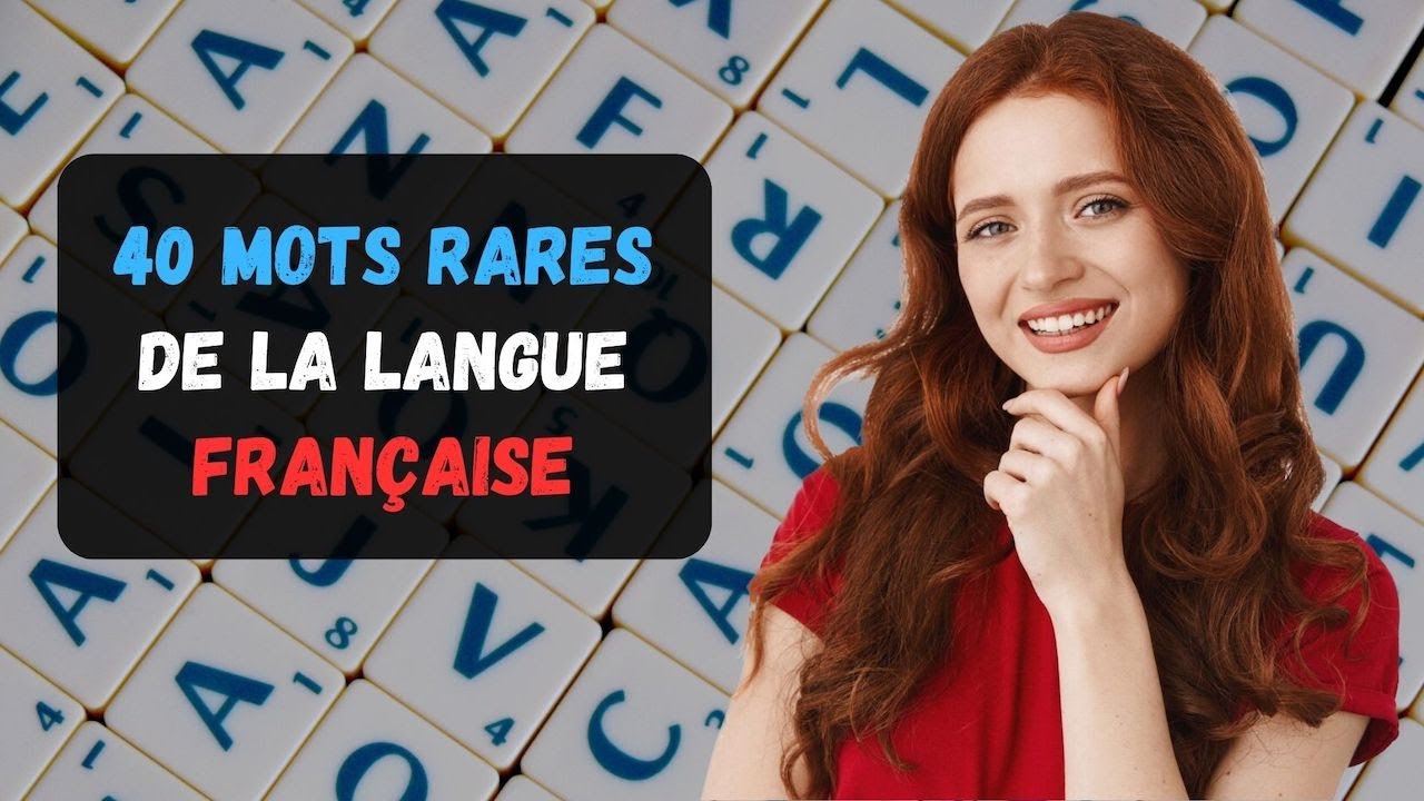 40 Mots Rares De La Langue Française | Parler Français - YouTube