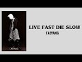 TAEYANG LIVE FAST DIE SLOW English Lyrics 