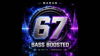 GAZAN — 67 | Bass Boosted by MITYA x MORGENAL