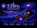 528Hz – Clear Negative Thoughts • Promote Total Relaxation