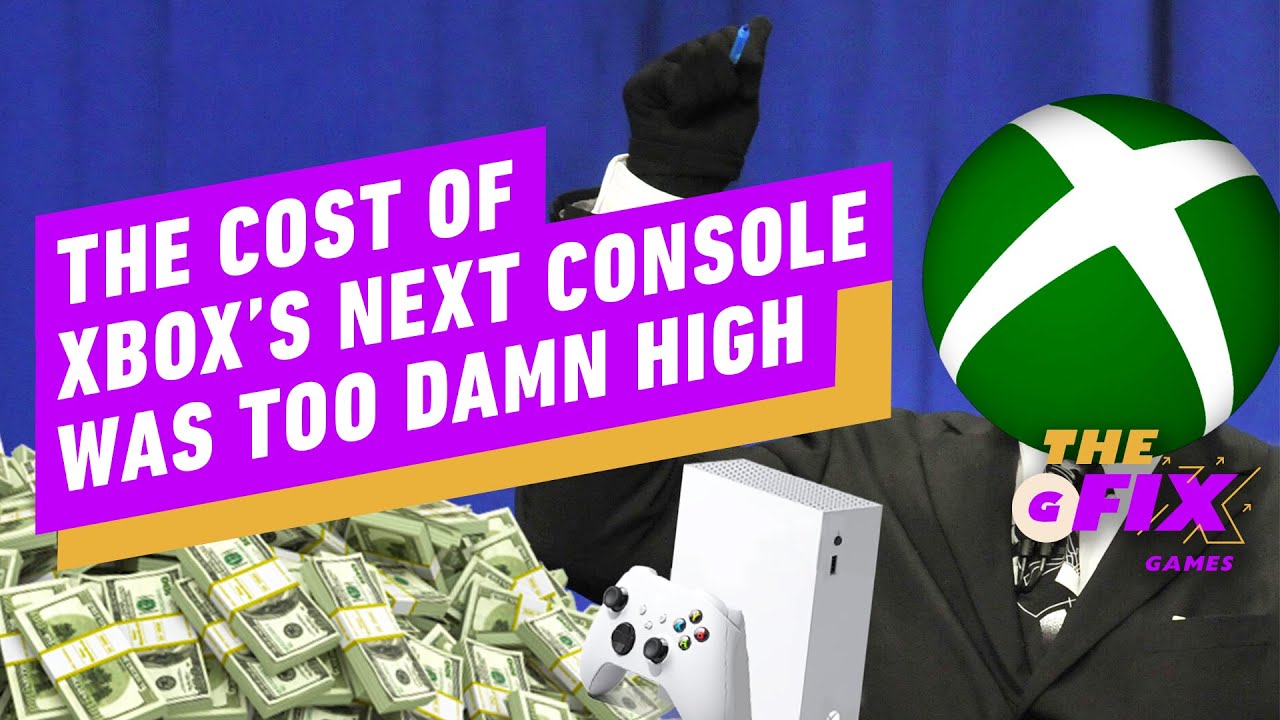 The Cost of Xbox's Next Console Was Too Damn High – IGN Daily Fix – IGN