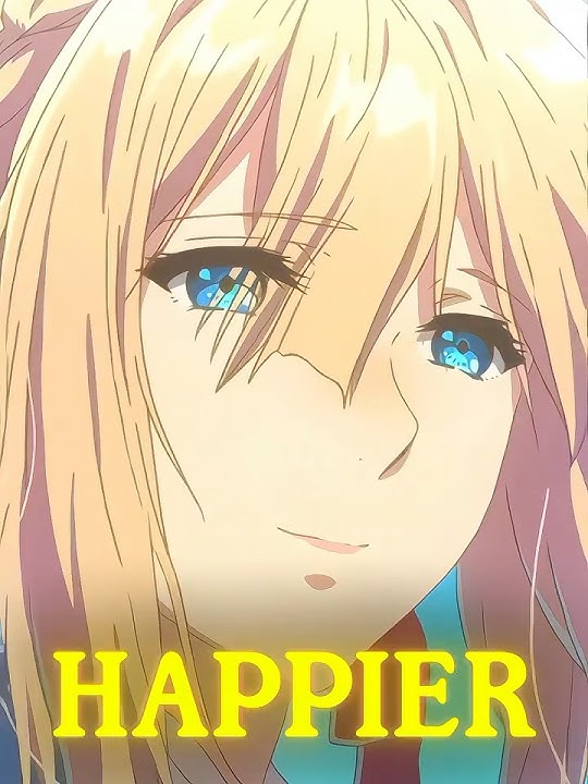 Violet Evergarden Edit | Happier - Marshmello and Bastille