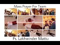 Special mass prayer for jaja churchs team with ps lakhwinder mattu