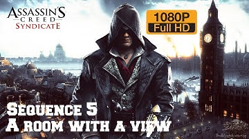 Assassins Creed Syndicate - Sequence 5 - A room with a view PC/HD [1080p 60 FPS]