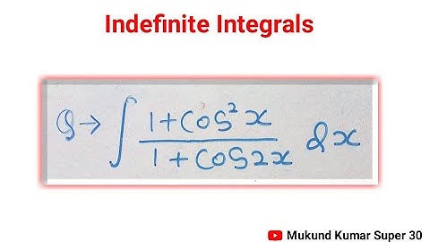 Indefinite Integration || Integration of 1+ cos²x/1+cos2x dx