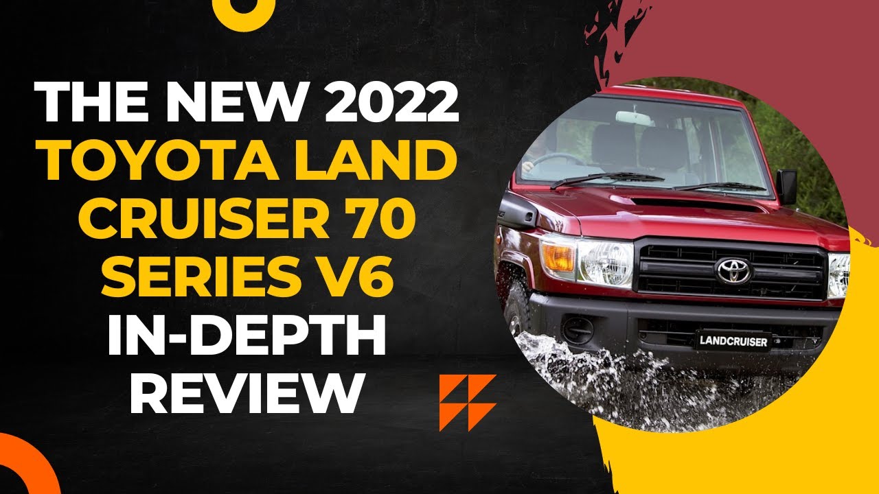 The New 2022 Toyota Land Cruiser 70 Series V6: In Depth Review