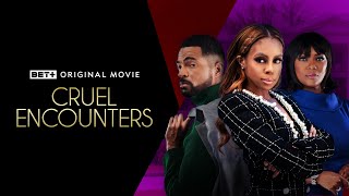 BET+ Original Movie | Cruel Encounters | Trailer