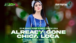 Download Lagu Dj Already Gone x Party Chica Loca Viral Tiktok Style Trap Party Karnaval 2025 MP3