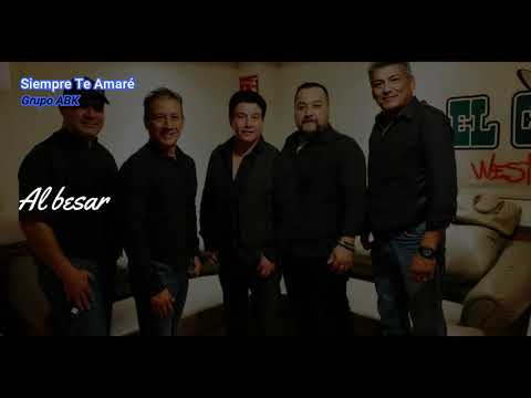 Siempre Te Amaré - Abk
