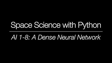 Space Science with Python - AI 1-8: A Dense Neural Network