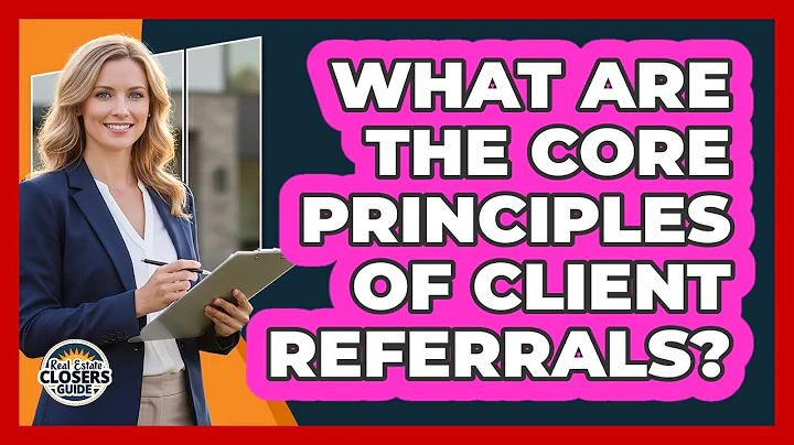 What Are the Core Principles of Client Referrals?