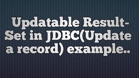 27.Updatable ResultSet in JDBC(Update a record)
