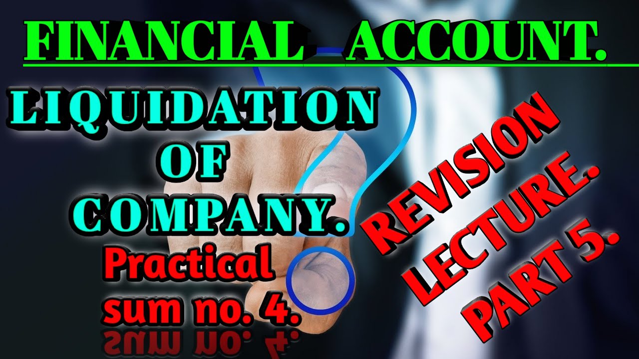 What Is LIQUIDATION OF COMPANY FINANCIAL ACCOUNTING TYBCOM SEM 6 what-is-liquidation-of-company-financial-accounting-tybcom-sem-6