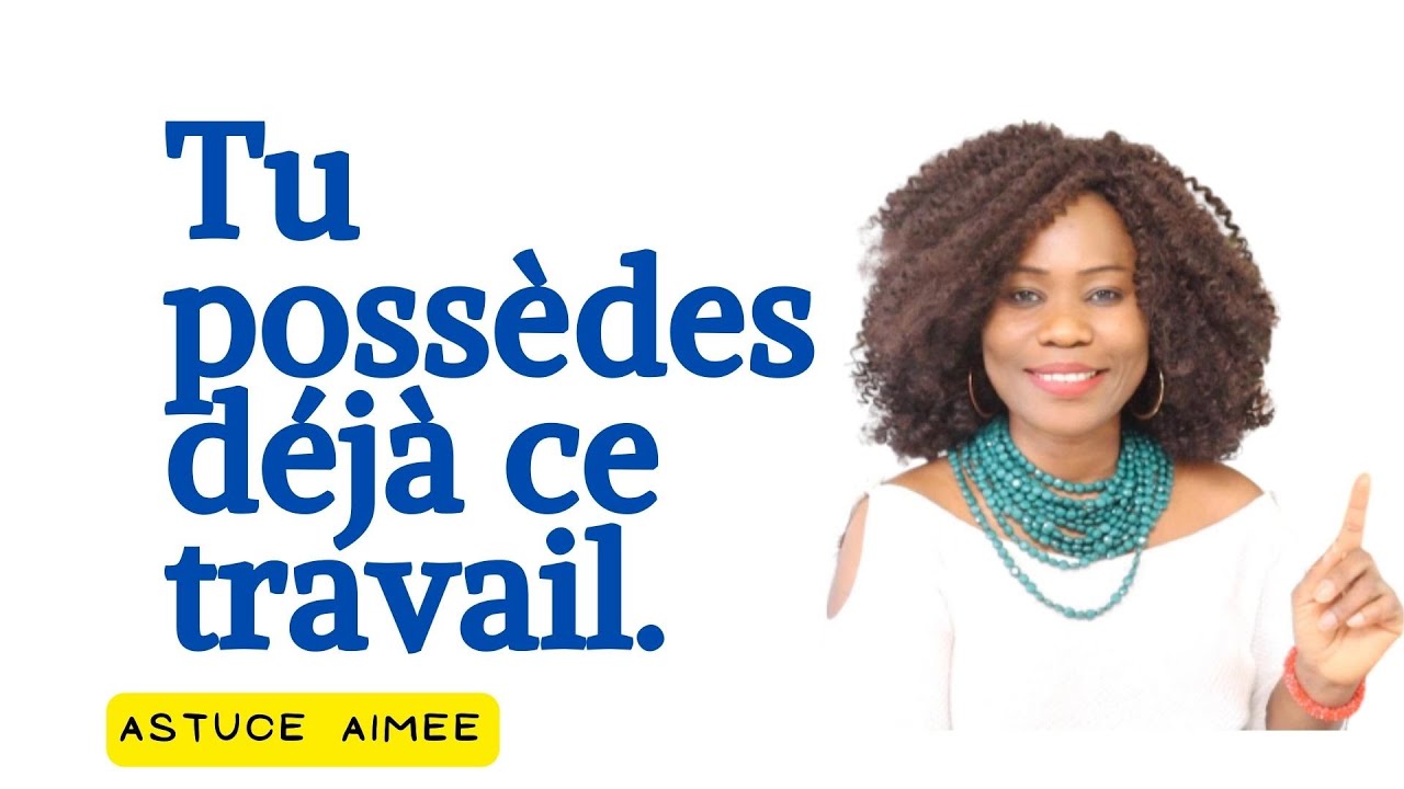 Astuce , Tu possèdes déjà ce travail. Astuce Aimée - YouTube