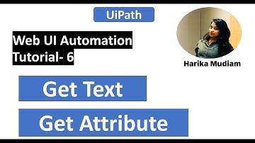 How to use Get Text & Get Attribute |  Tutorial 6