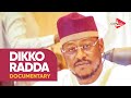 Dikko Radda Documentary 