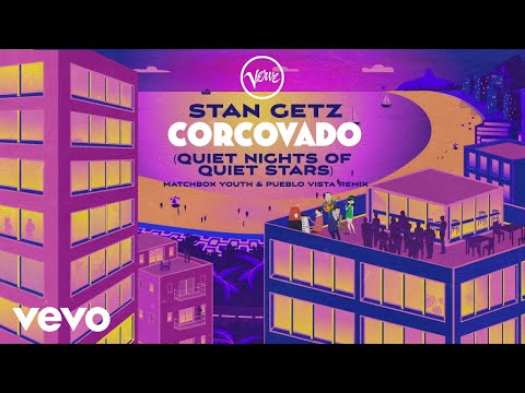 Corcovado (Quiet Nights Of Quiet Stars) (Matchbox Youth &amp; Pueblo Vista Remix / Visualizer)