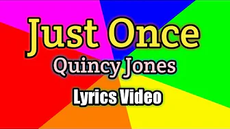 Just Once - Quincy Jones (Lyrics Video) Just Once - Quincy Jones (Lyrics Video)