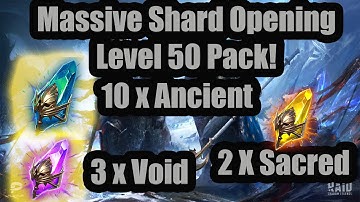 Level 50 Pack! Massive Shard Opening! 10 Ancient, 3 Void AND 2 Sacred Shards