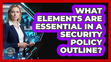 What Elements Are Essential In A Security Policy Outline?