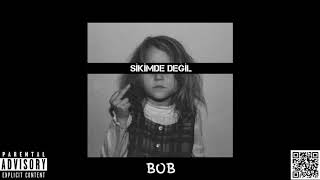 BOB - Sikimde Değil |  Resimi