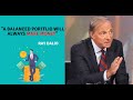 A Balanced Portfolio Will Always Make Money | Ray Dalio Interview